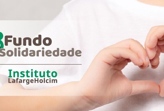 Fundo Solidariedade - Instituto LafargeHolcim