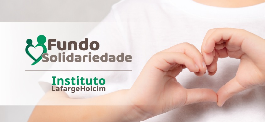 Fundo Solidariedade - Instituto LafargeHolcim