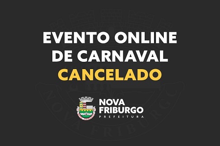 Prefeitura de Nova Friburgo cancela evento online de carnaval