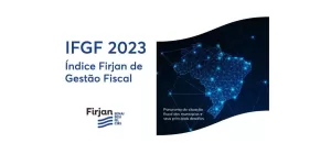 Índice Firjan de Gestão Fiscal (IFGF) 2023