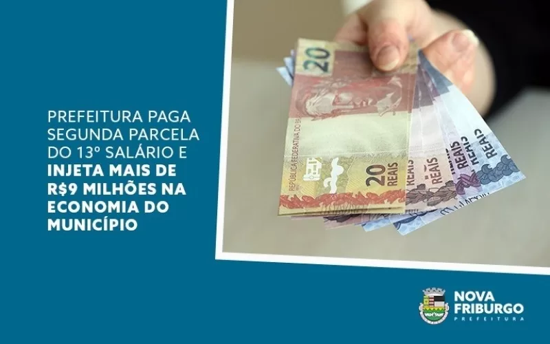 Prefeitura de Nova Friburgo paga segunda parcela do 13º salário e injeta mais de R$ 9 milhões na economia do município