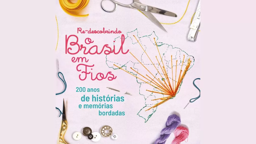 Exposição contará os 200 anos da Independência por meio de bordados