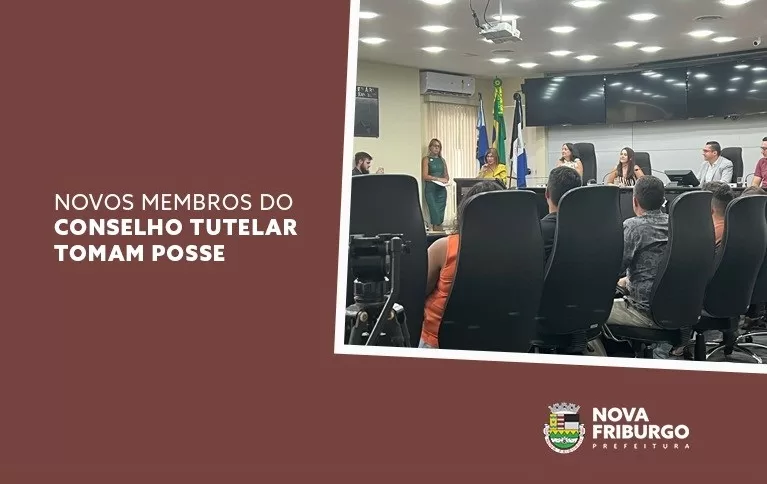 Novos membros do Conselho Tutelar tomam posse em Nova Friburgo