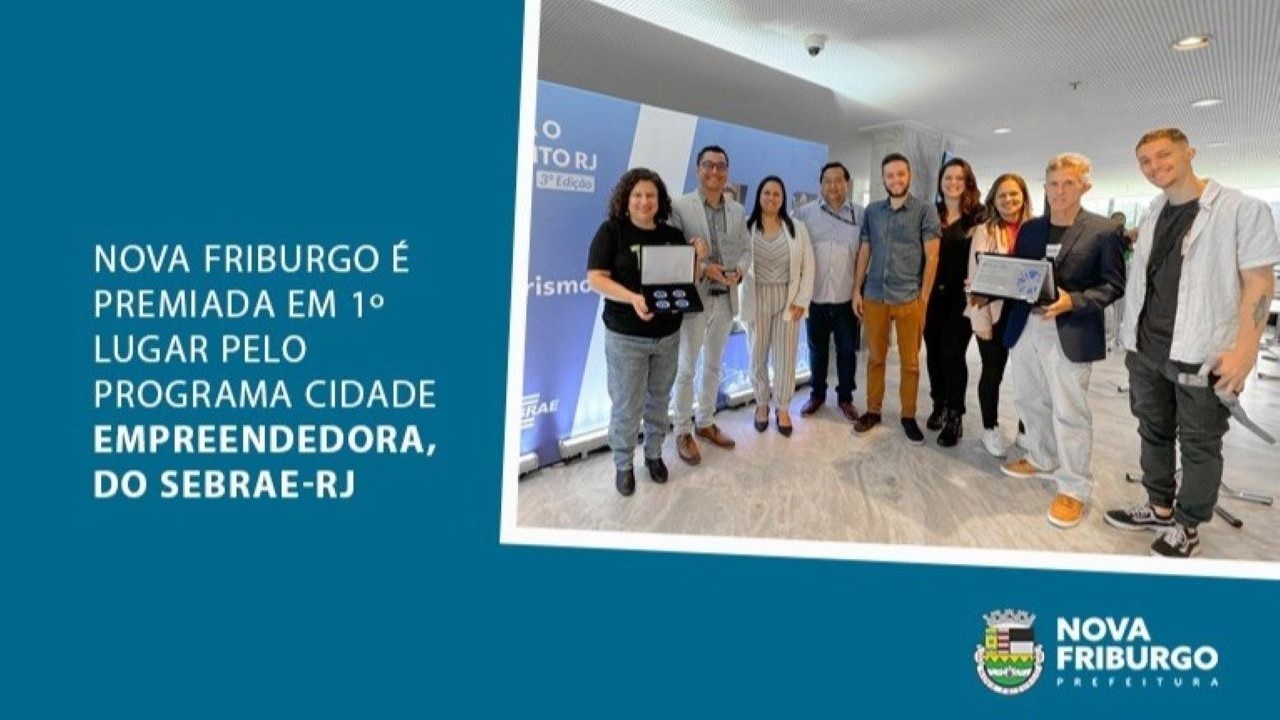Nova Friburgo é premiada em 1º lugar pelo programa Cidade Empreendedora, do SEBRAE-RJ