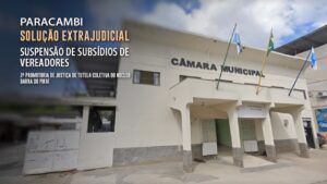 Recomendação do Ministério Público é acatada pela Câmara Municipal para reduzir o subsídio dos Vereadores