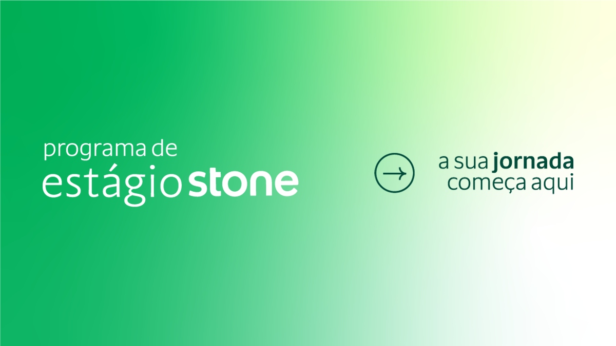 Stone, empresa de tecnologia financeira, está com inscrições abertas para Programa de Estágio